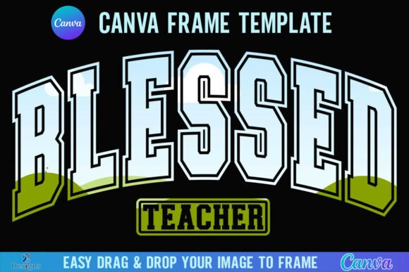 Designing with the Blessed Teacher Canva Frame Varsityv