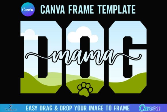 Dog Mama Canva Frame Dog Mom Paw Design: Creative Templates for Pet Brands