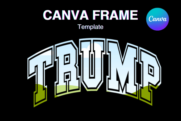 Trump Canva Frame: Bold Digital Design Made Simple